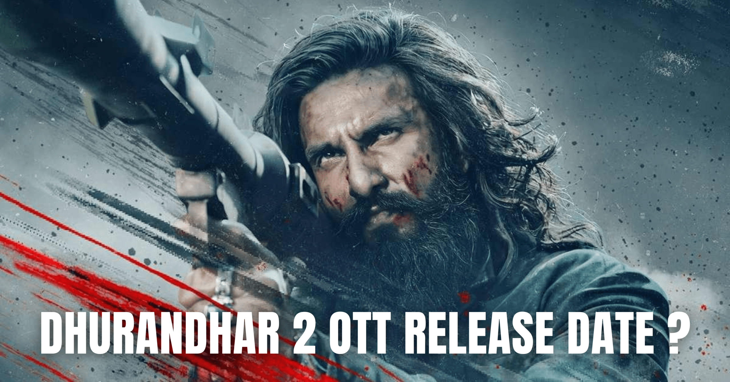 Dhurandhar 2 OTT Release Date